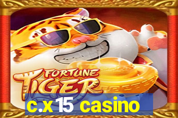 c.x15 casino